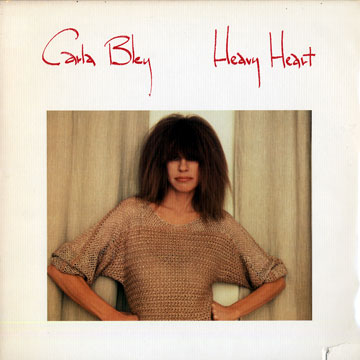 Heavy heart,Carla Bley