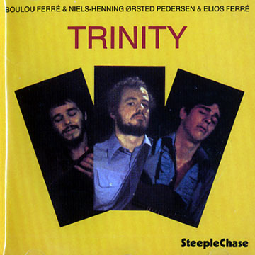 Trinity,Boulou Ferr , Elios Ferr , Niels-Henning Orsted Pedersen