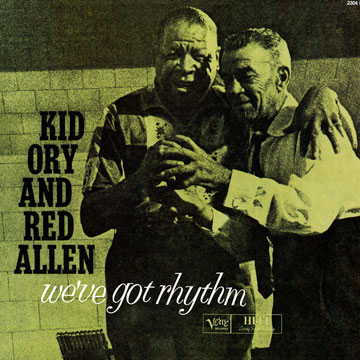 We've Got Rhythm,Red Allen , Kid Ory