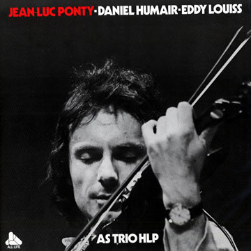 AS Trio HLP,Daniel Humair , Eddy Louiss , Jean Luc Ponty