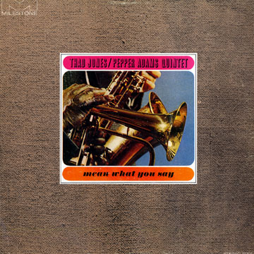 Mean what you say,Pepper Adams , Thad Jones