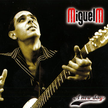 A new day,Miguel M
