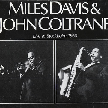 Live in Stockholm 1960,John Coltrane , Miles Davis