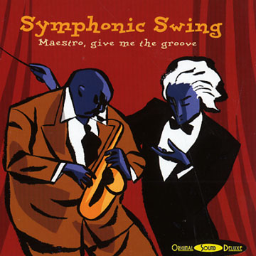 Symphonic Swing - Maestro, Give Me The Groove,  Various Artists