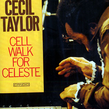 Cell Walk for Celeste,Cecil Taylor