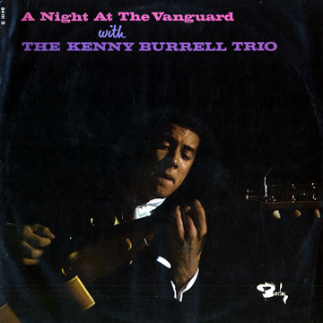 A night at the vanguard with,Kenny Burrell