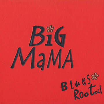 Blues Rooted, Big Mama