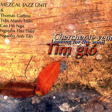 Chercher le vent, Mezcal Jazz Unit