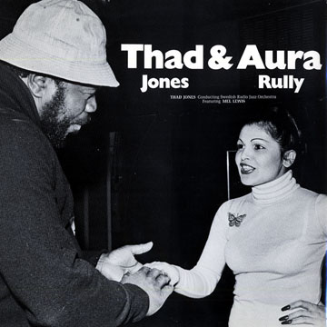 Thad and Aura,Thad Jones , Aura Rully