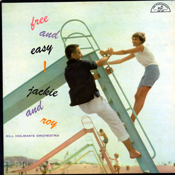 Free and easy !,Bill Holman ,  Jackie & Roy