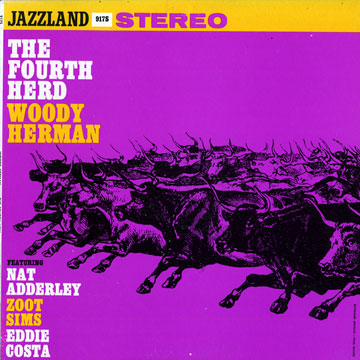 The fourth herd,Woody Herman