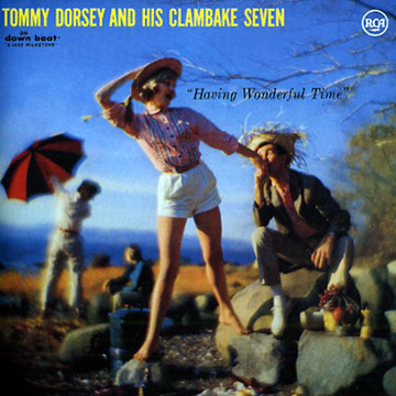 Having Wonderful Time,Tommy Dorsey