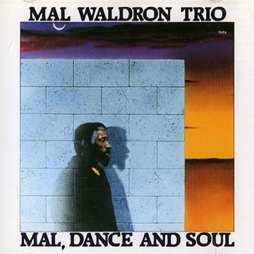 Mal, dance and soul,Mal Waldron