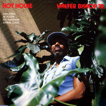 Hot house,Walter Jr. Bishop