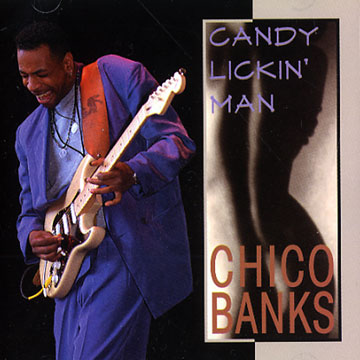 Candy lickin' man,Chico Banks