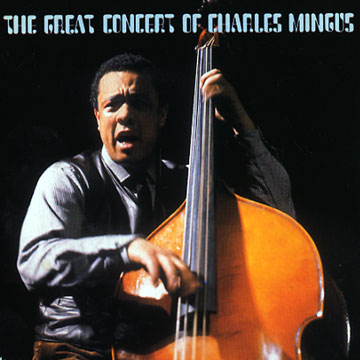 The great concert of Charles Mingus,Charles Mingus