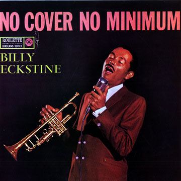 No cover no minimum,Billy Eckstine