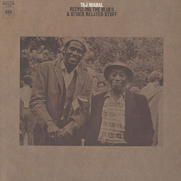 Recycling the blues & other related stuff,Taj Mahal