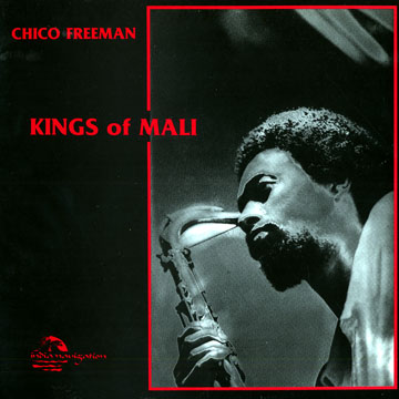 Kings of Mali,Chico Freeman