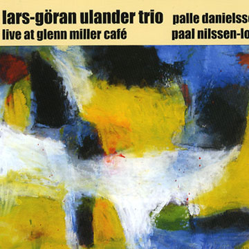 Live at glenn miller caf�,Lars-goran Ulander