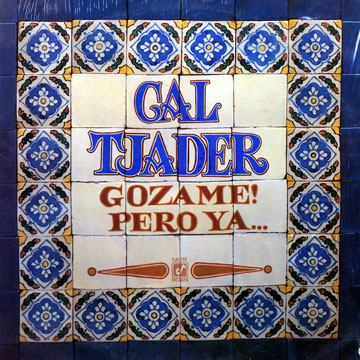 Gozame ! Pero Ya ...,Cal Tjader
