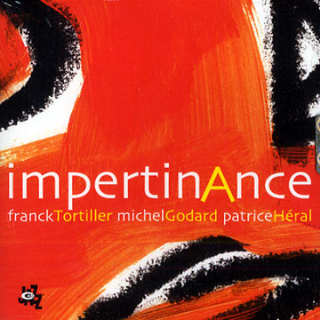 ImpertinAnce,Michel Godard , Patrice Hral , Franck Tortiller