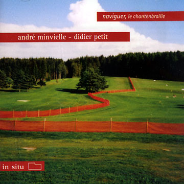 Naviguer, le chantebraille,Andr Minvielle , Didier Petit