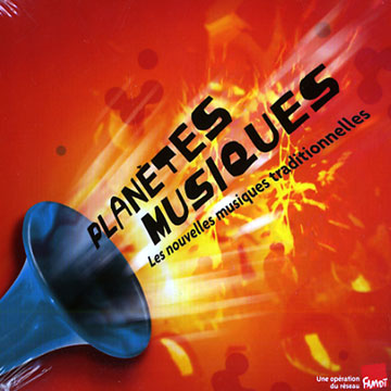 Plantes musiques : Les nouvelles musiques traditionnelles,  Various Artists