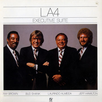 Executive Suite,Laurindo Almeida , Ray Brown , Jeff Hamilton ,  LA4 , Bud Shank