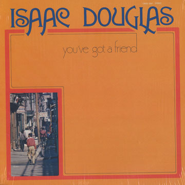 You've Got a Friend,Isaac Douglas