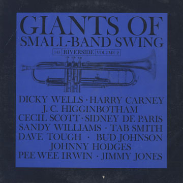 Giants Of Small-Band swing Volume 2,Harry Carney , Sidney De Paris , J.C. Higginbotham , Johnny Hodges , Bud Johnson , Jimmy Jones , Cecil Scott , Tab Smith , Dave Tough , Dicky Wells
