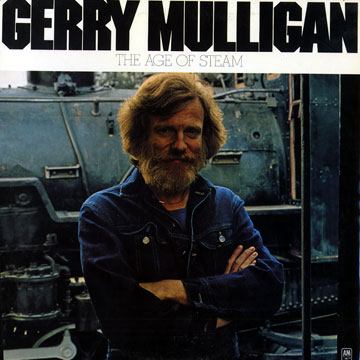 The Age of Steam,Gerry Mulligan