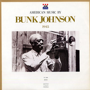 American music by Bunk Johnson 1945,Bunk Johnson