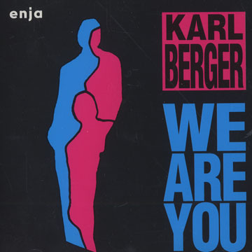 We are you,Karl Berger