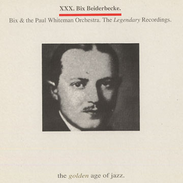 XXX,Bix Beiderbecke