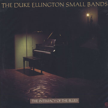 The Duke Ellington Small Bands - The Intimacy of the Blues,Duke Ellington