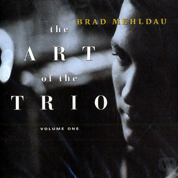 The art of trio volume one,Brad Mehldau