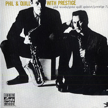 Phil & Quill with prestige,Gene Quill , Phil Woods