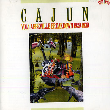 Cajun Vol. 1 : Abbeville Breackdown 1929 - 1939,  Various Artists