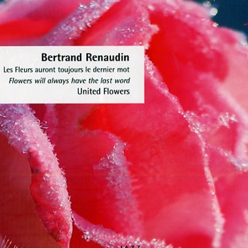 Les Fleurs Auront Toujours le dernier mot- united flowers,Bertrand Renaudin