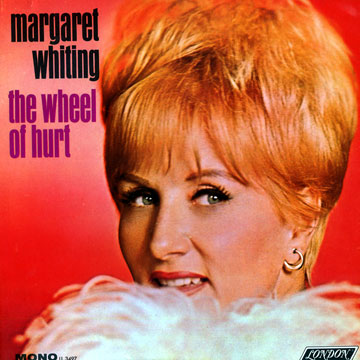 The wheel of Hurt,Margaret Whiting