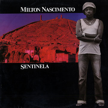 Sentinela,Milton Nascimento