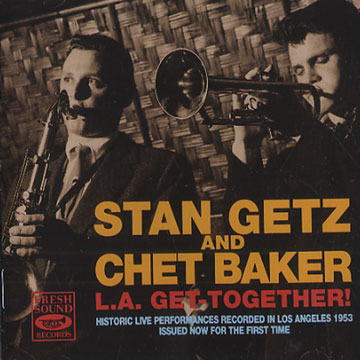 L.A. Get-Together!,Chet Baker , Stan Getz