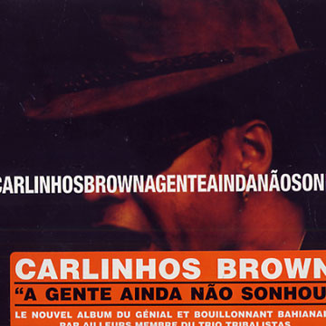 A gente ainda nao sonhou,Carlinhos Brown