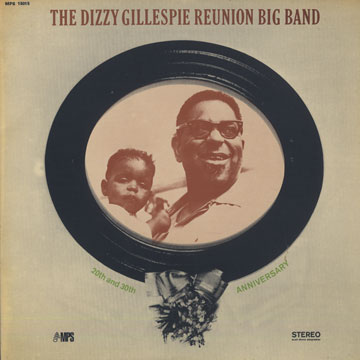 The Dizzy Gillespie reunion big band 20th and 30th anniversary,Dizzy Gillespie