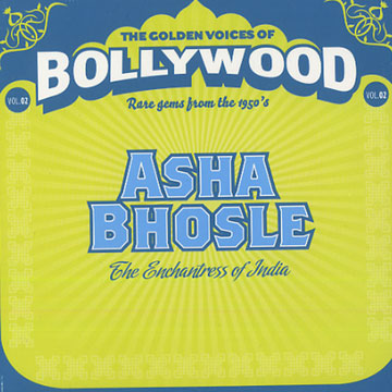 The Golden Voices of Bollywood - Vol. 2 - Asha Bhosle The Enchantress of India,Asha Bhosle