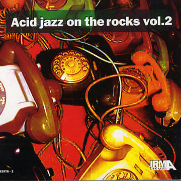 acid jazz on the rocks vol. 2, Jestofunk ,  Legato ,  Ohm Guru , Jerome Van Rossum ,  Voo Doo Phunk