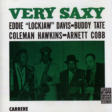 Very saxy,Arnett Cobb , Eddie 'lockjaw' Davis , Coleman Hawkins , Buddy Tate