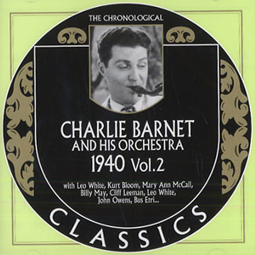 Charlie Barnet and his orchestra 1940 Vol. 2,Charlie Barnet
