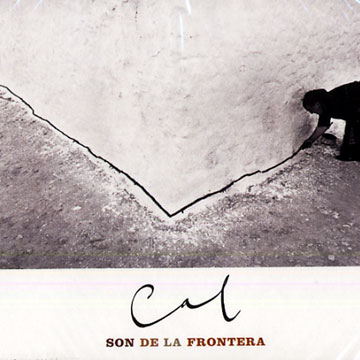 Cal, Son De La Frontera